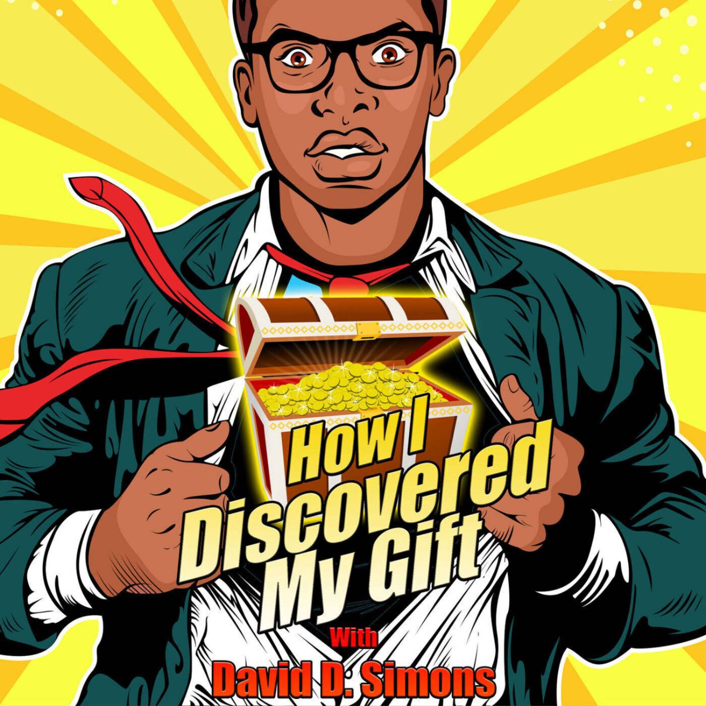 How I Discovered My Gift with David D. Simons Podcast artwork